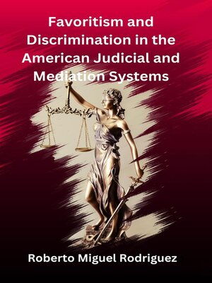cover image of Favoritism and Discrimination in the American Judicial and Mediation Systems